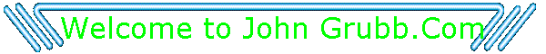 Welcome to John Grubb.Com
